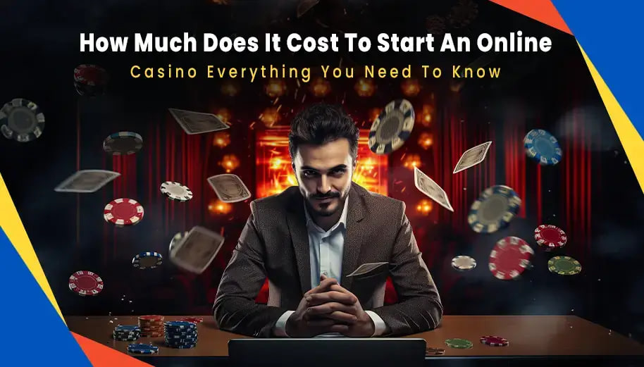 HOW MUCH DOES IT COST TO START AN ONLINE CASINO: EVERYTHING YOU NEED TO KNOW
