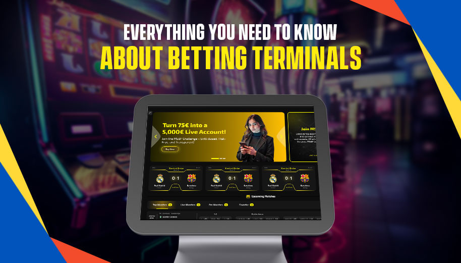 EVERYTHING YOU NEED TO KNOW ABOUT BETTING TERMINALS